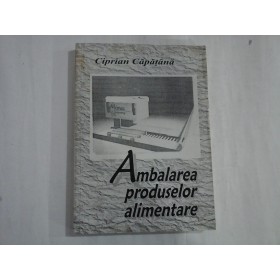 AMBALAREA PRODUSELOR ALIMENTARE - CIPRIAN CAPATANA